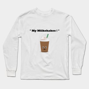 MY MILKSHAKES CUTE FUNNY GRAPHIC T SHIRT FOR WOMEN AND MEN Long Sleeve T-Shirt